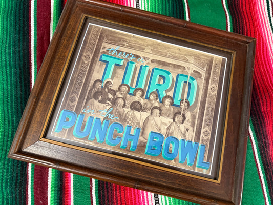 There’s a Turd in the Punch Bowl