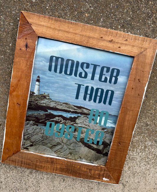 Moister than an Oyster