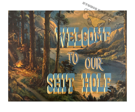 Welcome to Our Shit Hole