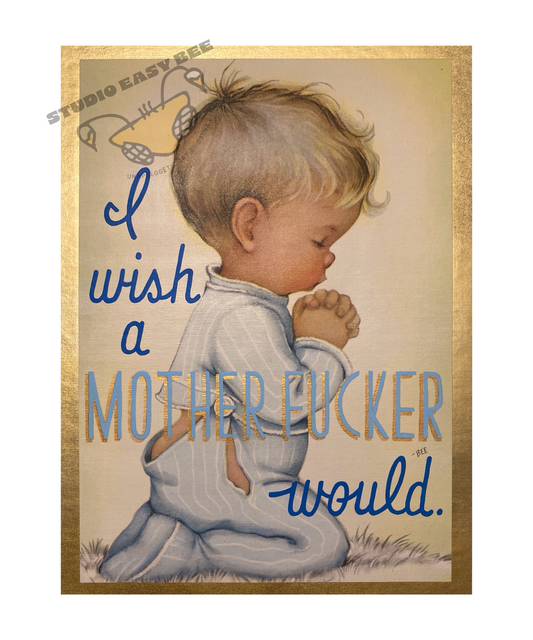 I Wish A Mother Fucker Would